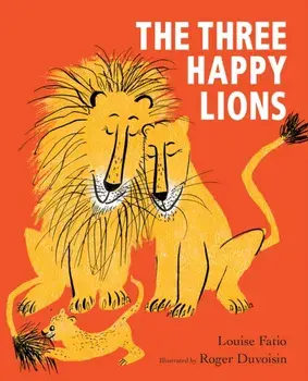The Three Happy Lions, Paperback/Louise Fatio