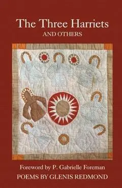 The Three Harriets and Others - Glenis Redmond