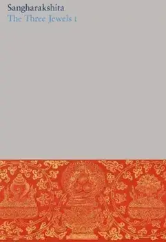 The Three Jewels I, Hardback/Sangharakshita