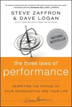 The Three Laws of Performance: Rewriting the Future of Your Organization and Your Life, Paperback/Steve Zaffron