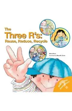 The Three R'S: Reuse, Reduce, Recycle - Nuria Roca