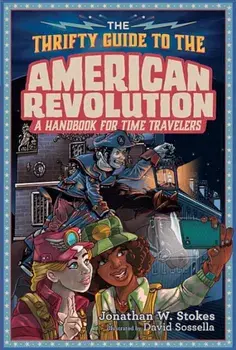 The Thrifty Guide to the American Revolution, Hardcover/Jonathan W. Stokes