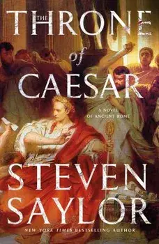 The Throne of Caesar: A Novel of Ancient Rome, Paperback/Steven Saylor