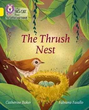 The Thrush Nest. Band 03/Yellow, Paperback/Catherine Baker