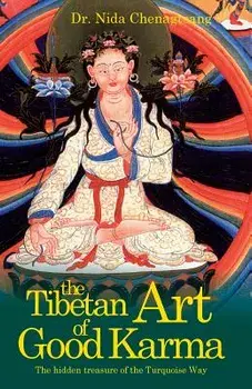 The Tibetan Art of Good Karma, Paperback/Nida Chenagtsang