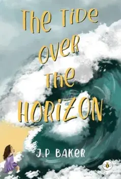 The Tide Over The Horizon, Paperback/J.P Baker