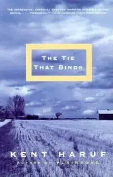 The Tie That Binds, Paperback/Kent Haruf
