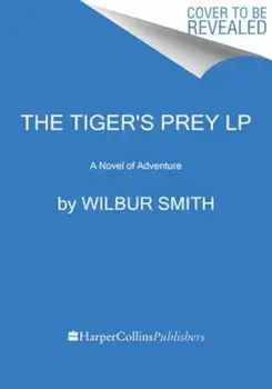 The Tiger's Prey: A Novel of Adventure, Paperback/Wilbur Smith
