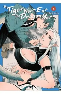 The Tiger Won't Eat the Dragon Yet, Vol. 2 - Hachi Inaba