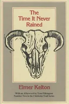 The Time It Never Rained, Paperback/Elmer Kelton