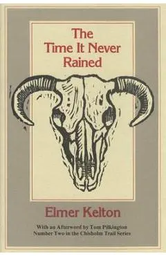 The Time It Never Rained: Volume 2 - Elmer Kelton