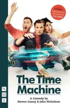 The Time Machine: A Comedy, Paperback/John Nicholson