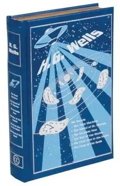 The Time Machine/The Island of Dr. Moreau/The Invisible Man/The War of the Worlds/The First Men in the Moon/The Food of the Gods - H. G. Wells