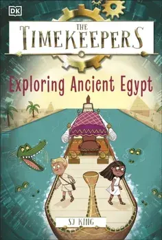 The Timekeepers: Exploring Ancient Egypt, Paperback/SJ King