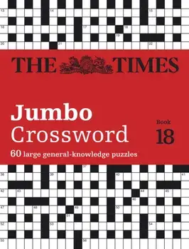 The Times 2 Jumbo Crossword Book 18. 60 Large General-Knowledge Crossword Puzzles, Paperback/***