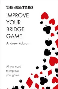 The Times Improve Your Bridge Game, Paperback/Andrew Robson