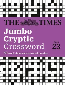 The Times Jumbo Cryptic Crossword Book 23. The World’s Most Challenging Cryptic Crossword, Paperback/Richard Rogan