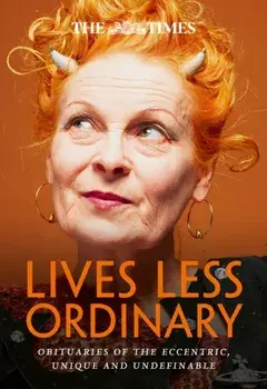 The Times Lives Less Ordinary. Obituaries of the Eccentric, Unique and Undefinable, Paperback/***