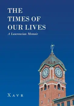 The Times of Our Lives (a Lawrencian Memoir), Hardcover/Xavr