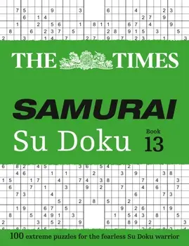 The Times Samurai Su Doku 13. 100 Extreme Puzzles for the Fearless Su Doku Warrior, Paperback/The Times Mind Games
