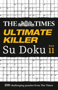 The Times Ultimate Killer Su Doku Book 11: 200 of the Deadliest Su Doku Puzzles, Paperback/The Times Mind Games