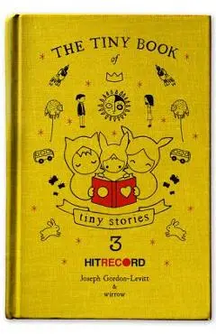 The Tiny Book of Tiny Stories, Volume 3 - Joseph Gordon-levitt