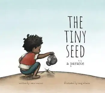 The Tiny Seed: A Parable, Hardcover/Katie Warner