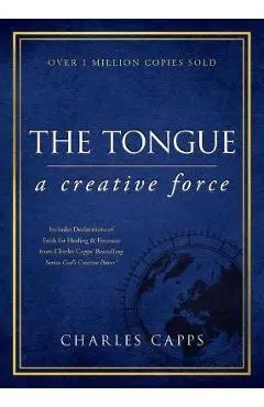 The Tongue: A Creative Force Gift Edition - Charles Capps