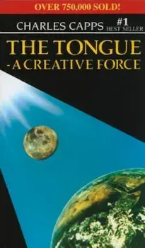 The Tongue, a Creative Force, Paperback/Charles Capps