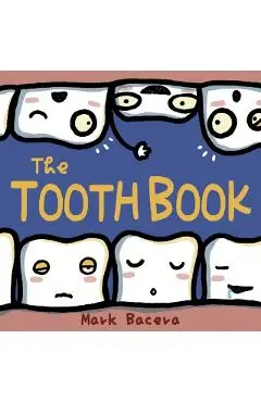 The Tooth Book: For Children to Enjoy Learning about Teeth, Cavities, and Other Dental Health Facts - Mami Bacera