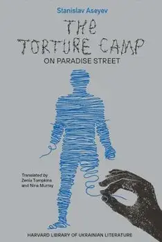 The Torture Camp on Paradise Street, Paperback/Stanislav Aseyev