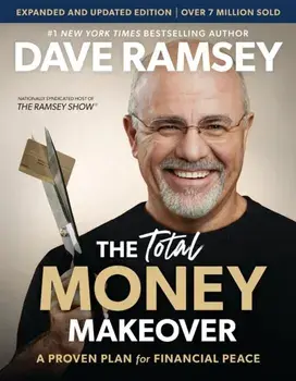 The Total Money Makeover Updated and Expanded. A Proven Plan for Financial Peace, Hardback/Dave Ramsey