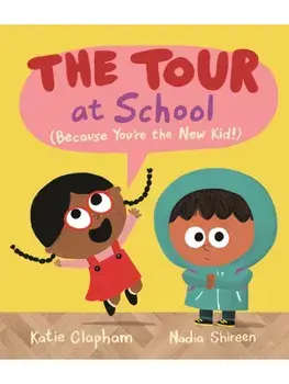 The Tour at School. A reassuring (and funny!) guide for anxious children starting at a new school or nursery, Hardback/Katie Clapham