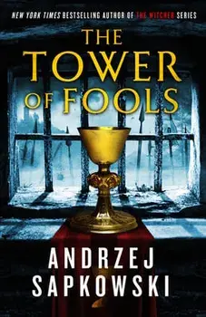 The Tower of Fools, Paperback/Andrzej Sapkowski