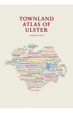 The Townland Atlas of Ulster - Andrew Kane