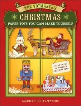 The Toymaker's Christmas: Paper Toys You Can Make Yourself | Marilyn Scott-Waters