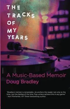 The Tracks of My Years: A Music-Based Memoir - Doug Bradley