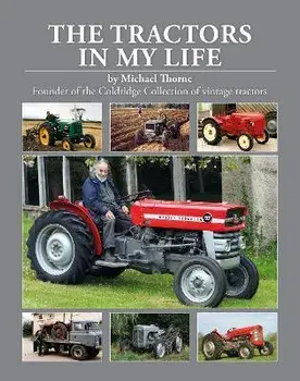 The Tractors In My Life, Hardback/Michael Thorne