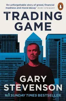 The Trading Game. A Confession, Paperback/Gary Stevenson
