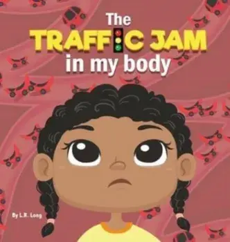 The Traffic Jam in my Body, Hardcover/L. R. Long