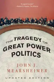 The Tragedy of Great Power Politics, Paperback/John J. Mearsheimer