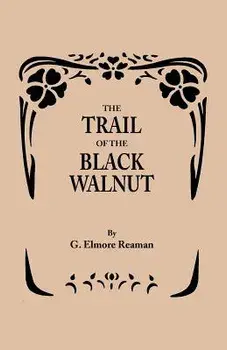 The Trail of the Black Walnut [Second Edition, 1965], Paperback/G. Elmore Reaman