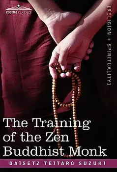 The Training of the Zen Buddhist Monk, Hardcover/Daisetz Teitaro Suzuki
