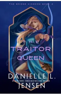 The Traitor Queen (Deluxe Edition) - Danielle L. Jensen