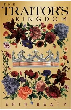 The Traitor's Kingdom - Erin Beaty