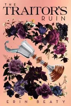 The Traitor's Ruin, Paperback/Erin Beaty