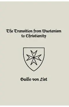 The Transition from Wuotanism to Christianity - Guido Von List
