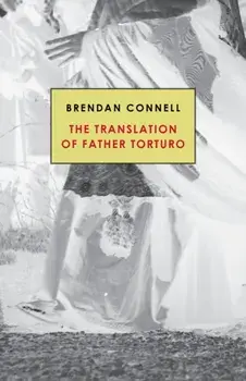 The Translation of Father Torturo, Paperback/Brendan Connell