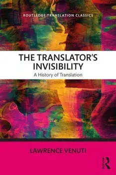 The Translator's Invisibility: A History of Translation, Paperback/Lawrence Venuti