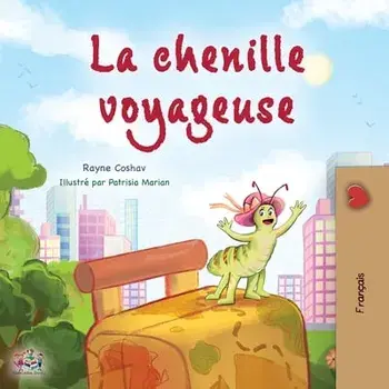 The Traveling Caterpillar (French Children's Book), Paperback/Rayne Coshav